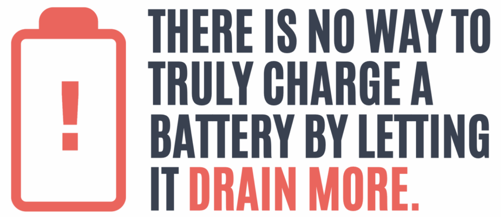 There is no way to truly charge a battery by letting it drain more.